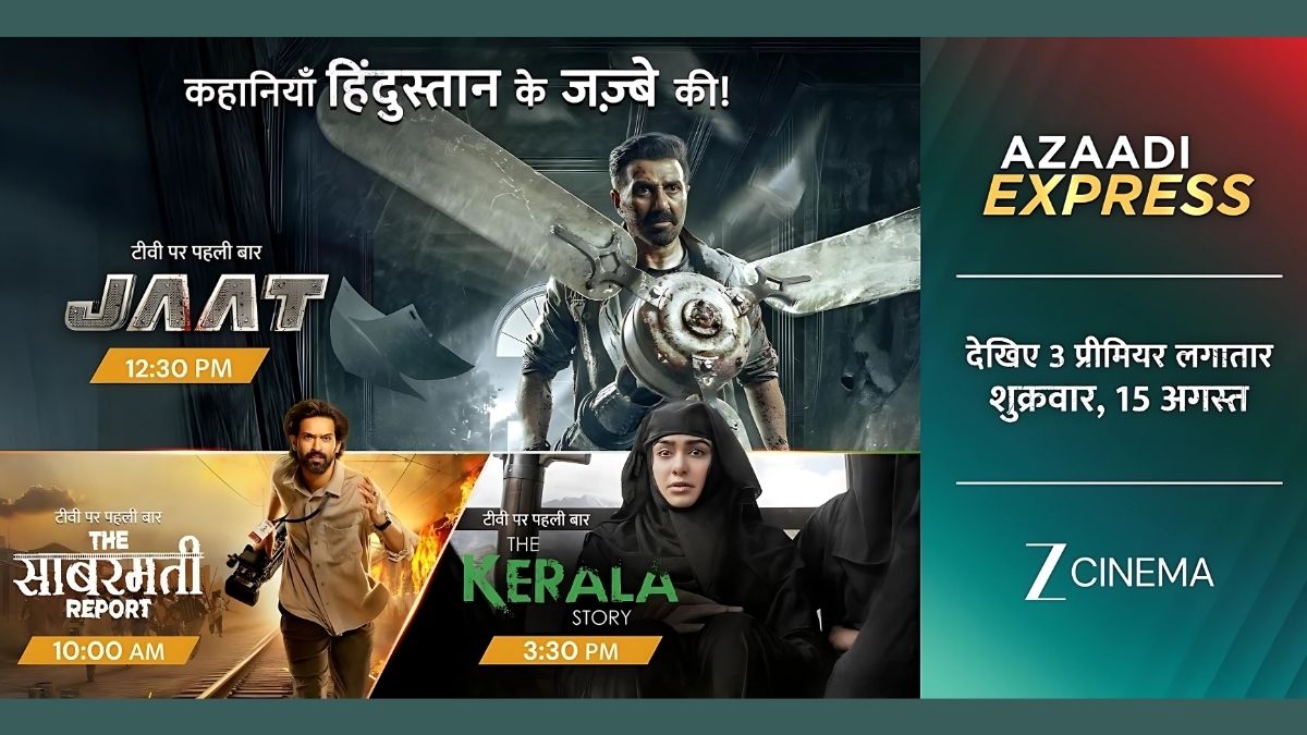 Independence Day Zee Cinema premieres stories, Independence Day Zee Cinema, Zee Cinema premieres stories, Zee Cinema, Zee Cinema Update, Azadi Express, Jaat, The Sabarmati Report, The Kerala Story